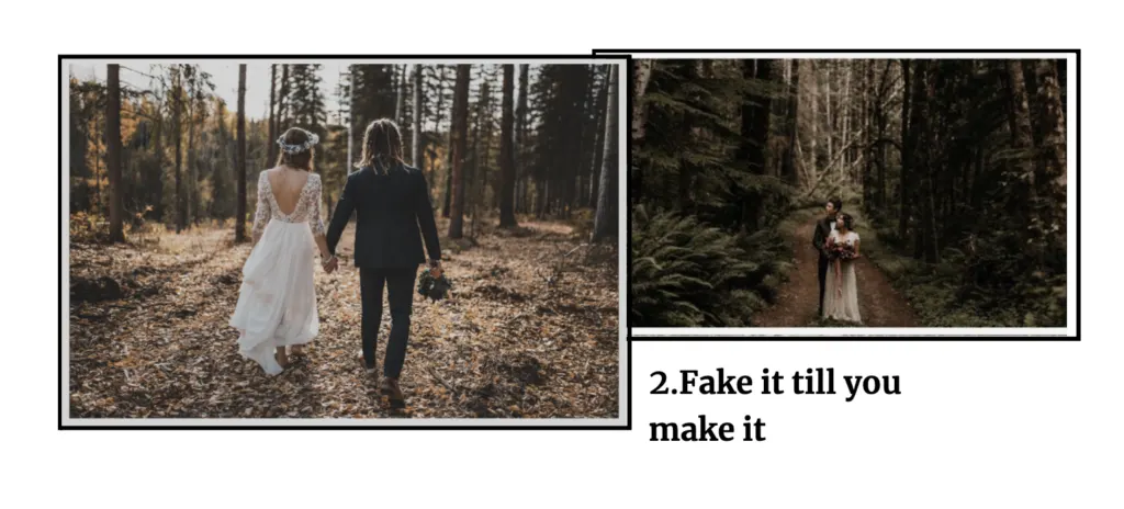 Slide headed ‘2. Fake it till you make it’. Two photographs of a bride and groom walking hand in hand through woodland